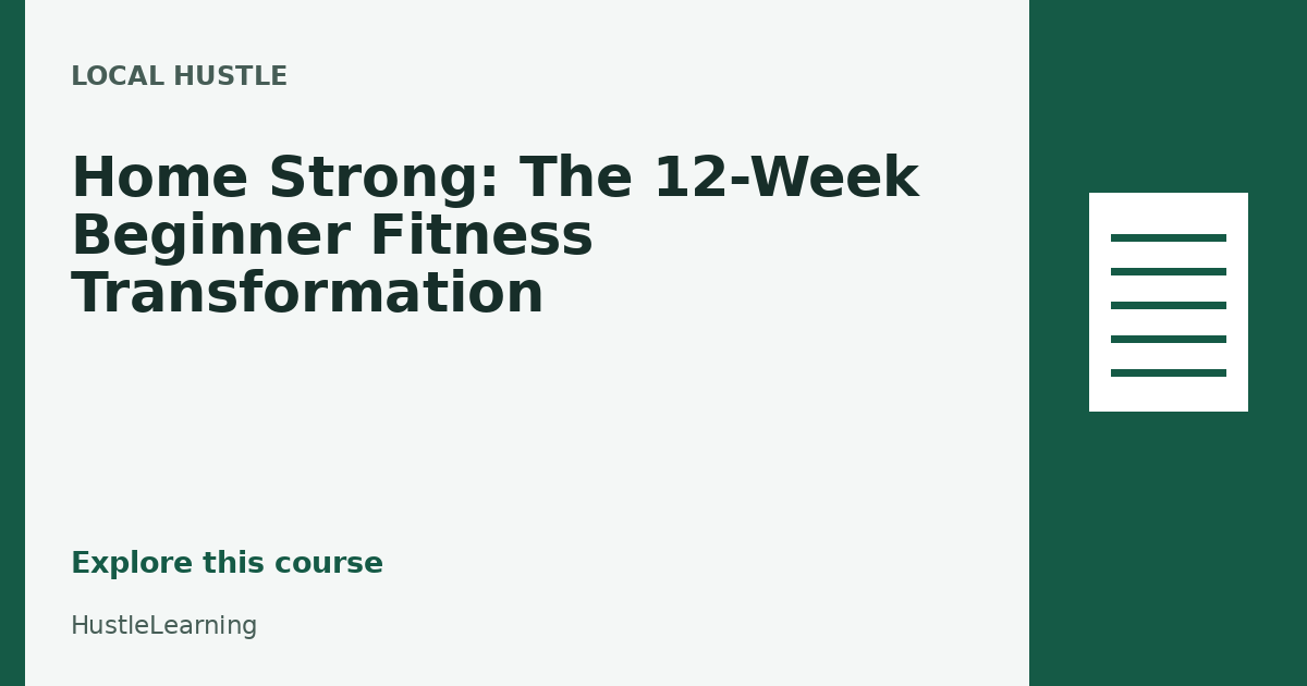 Home Strong: The 12-Week Beginner Fitness Transformation